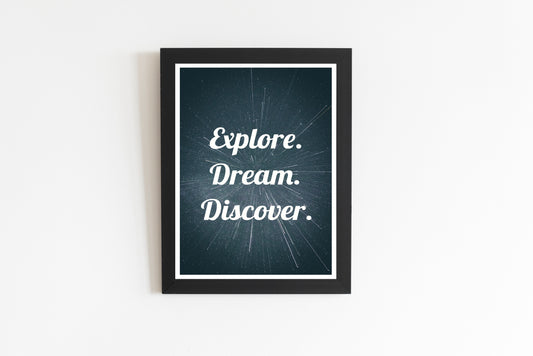 Explore. Dream. Discover. Quote Poster