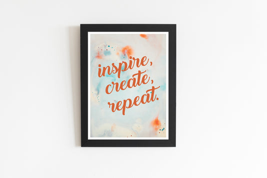 Inspire, Create, Repeat Quote Poster