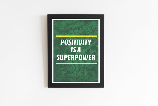 Positivity is a Superpower Quote Poster