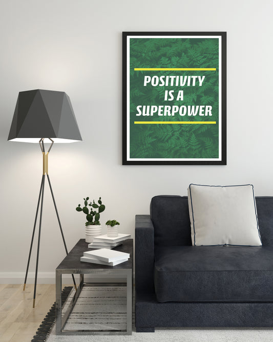 Positivity is a Superpower Quote Poster