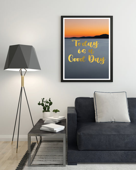 Today is a Good Day Quote Poster