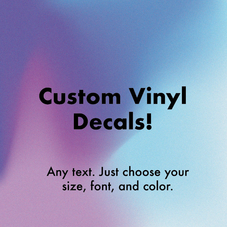 Custom Vinyl Decal